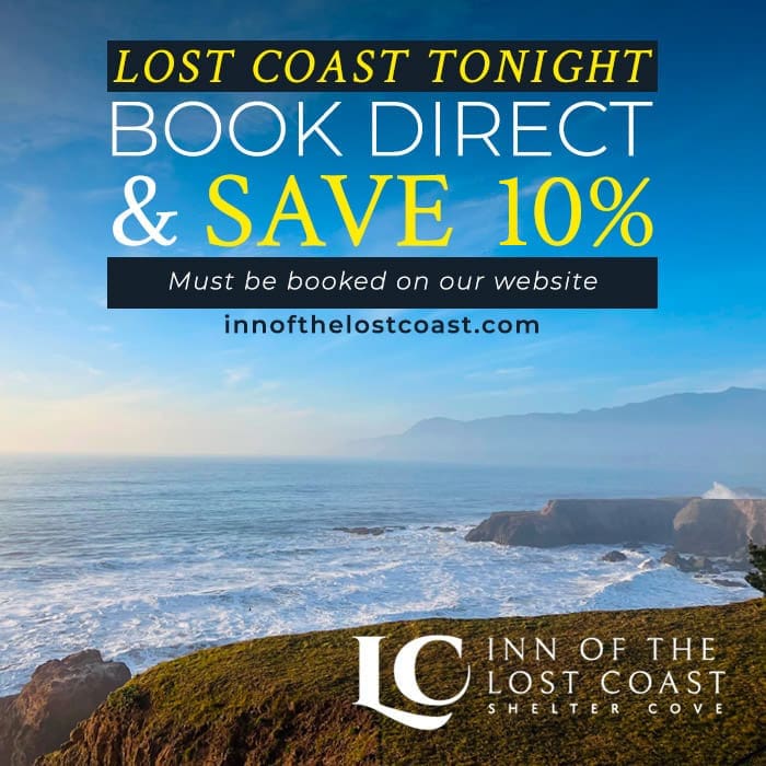 Lost Coast Tonight - Book Direct and Save - Book on our website and save 20%